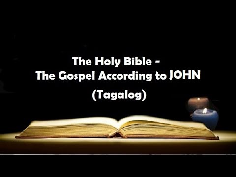 04 The Holy Bible JOHN Chapter 1   21 Tagalog Audio