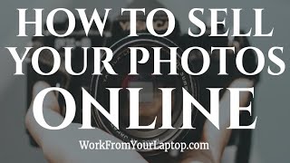 How To Sell My Photos Online 2019 - 5 Best Sites for Photographers