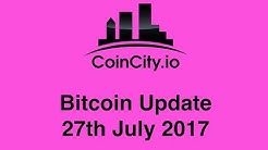 CoinCity Bitcoin Update 27th July 2017