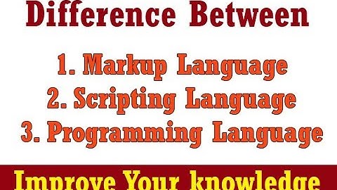 Diff between Markup language & Scripting Language & Programming Language
