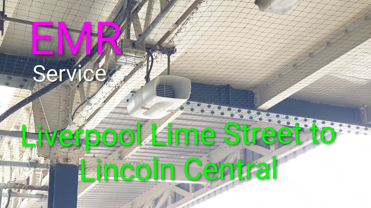 EMR (East Midlands Railway) Service - Liverpool Lime Street to Lincoln Central