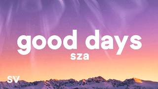 SZA - Good Days (Lyrics)