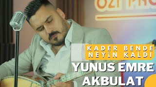 Yunus Emre Akbulat - Kader Bende Neyin Kaldı - 2022 - Ozi Produksiyon Resimi