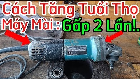 "Cách Thay Bạc Đạn Trên Máy Mài Cầm Tay – Tăng Tuổi Thọ Gấp 2 Lần!"