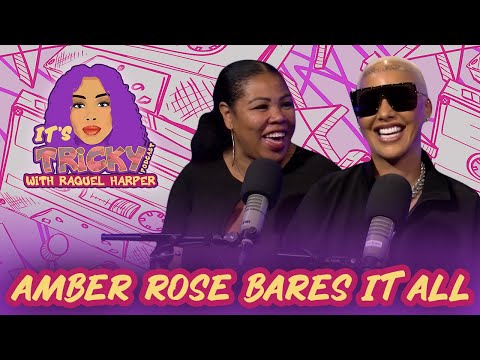 Amber Rose Bares It All | It's Tricky Podcast