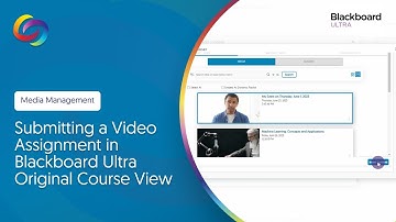 Submitting a Video Assignment in Blackboard Ultra Original Course View