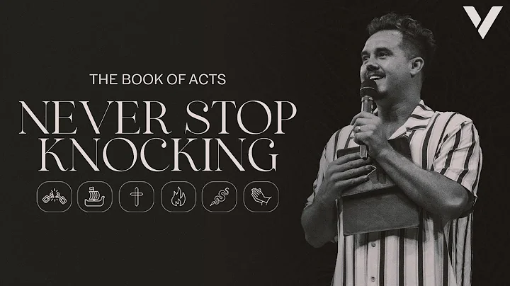 NEVER STOP KNOCKING | PAUL DAUGHERTY | ACTS 12