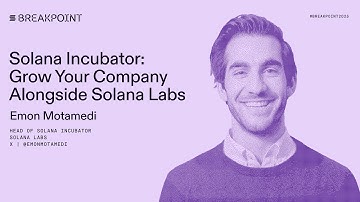 Breakpoint 2025: Solana Incubator: Grow Your Company Alongside Solana Labs (Emon Motamedi)