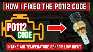 How I Fixed the P0112 Code – Intake Air Temperature Sensor Low Input ||