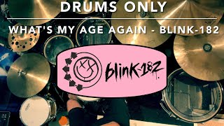 What's My Age Again - Blink-182 | Drums Only Cover