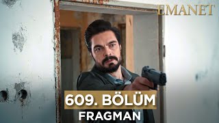 Emanet 609. Bölüm Fragmanı 31 Ağustos Perşembe