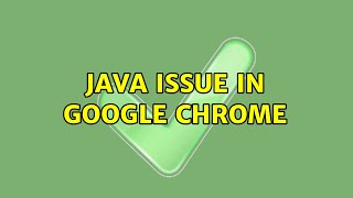 Java issue in Google Chrome