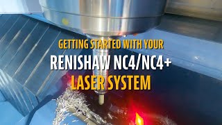 Getting started with your Renishaw NC4/NC4  laser system (for Matsuura CNC)