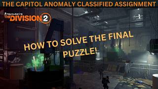 The Division 2 - CAPITOL ANOMALY  FINAL PUZZLE GUIDE