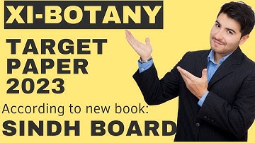 XI-BOTANY (1ST YEAR) | TARGET PAPER 2023 | SINDH BOARD | According to new book.