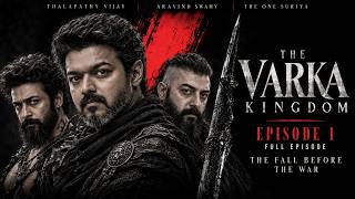 The Varka Kingdom (EP-1) | THALAPTHY VIJAY | AI Series