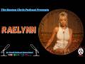 RaeLynn | Music Started When She Was a Teenager | Interview Segment | The Boston Chris Podcast