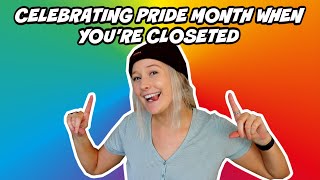 how to celebrate pride month when you're in the closet