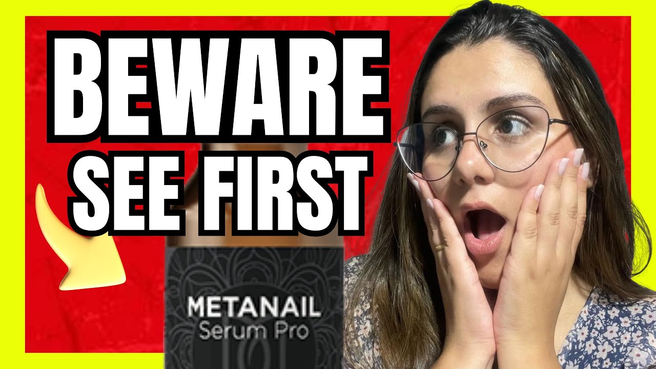 METANAIL COMPLEX 🛑🫣BEWARE PEOPLE! Metanail Metanail Serum Pro Metanail Review Meta Nail
