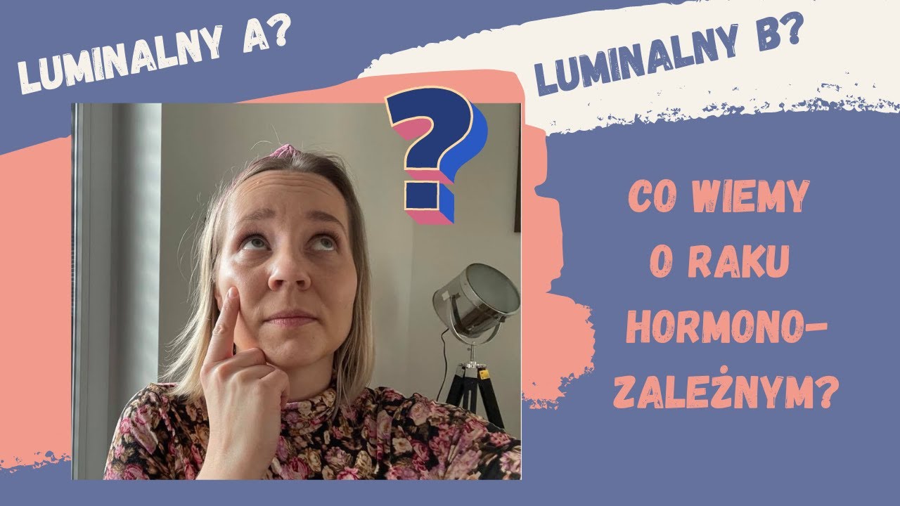 Odcinek 34. Co wiemy o raku hormonozależnym?