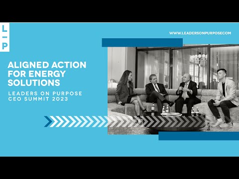 Aligned Action for Energy Solutions | Leaders on Purpose CEO Summit 2023 | Leaders on Purpose