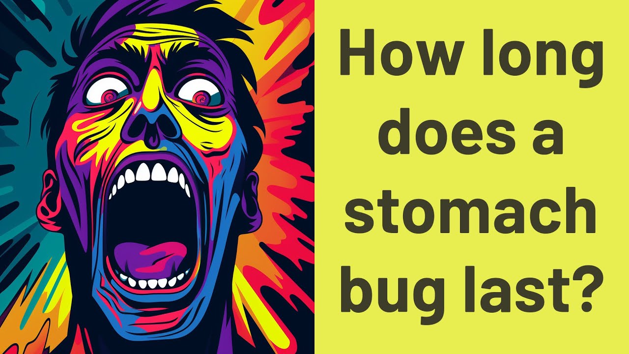 How long does a stomach bug last? YouTube