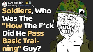 Celebrity Soldiers, Who Was The"How Did He Pass Basic Training" Guy? (AskReddit) Wealth