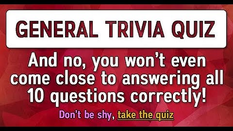 Test Your Knowledge with Our Ultimate Quiz Challenge! 10 Fun Questions You Need to Try!