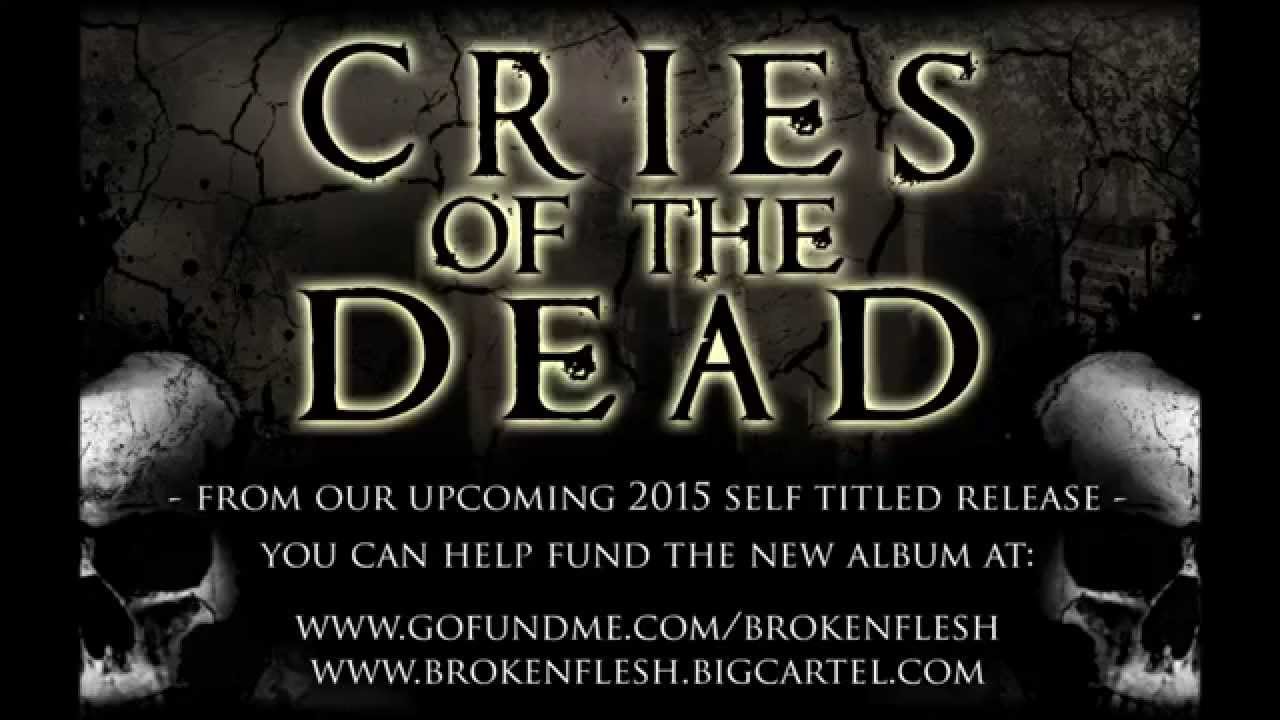 BROKEN FLESH - Cries of The Dead