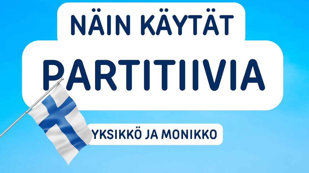 Näin käytät partitiivia: yksikkö ja monikko