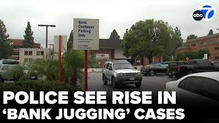 Burbank police warn public about rise in "bank jugging" cases