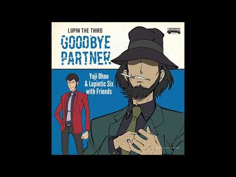 Lupin III Goodbye Partner Main Theme 2019