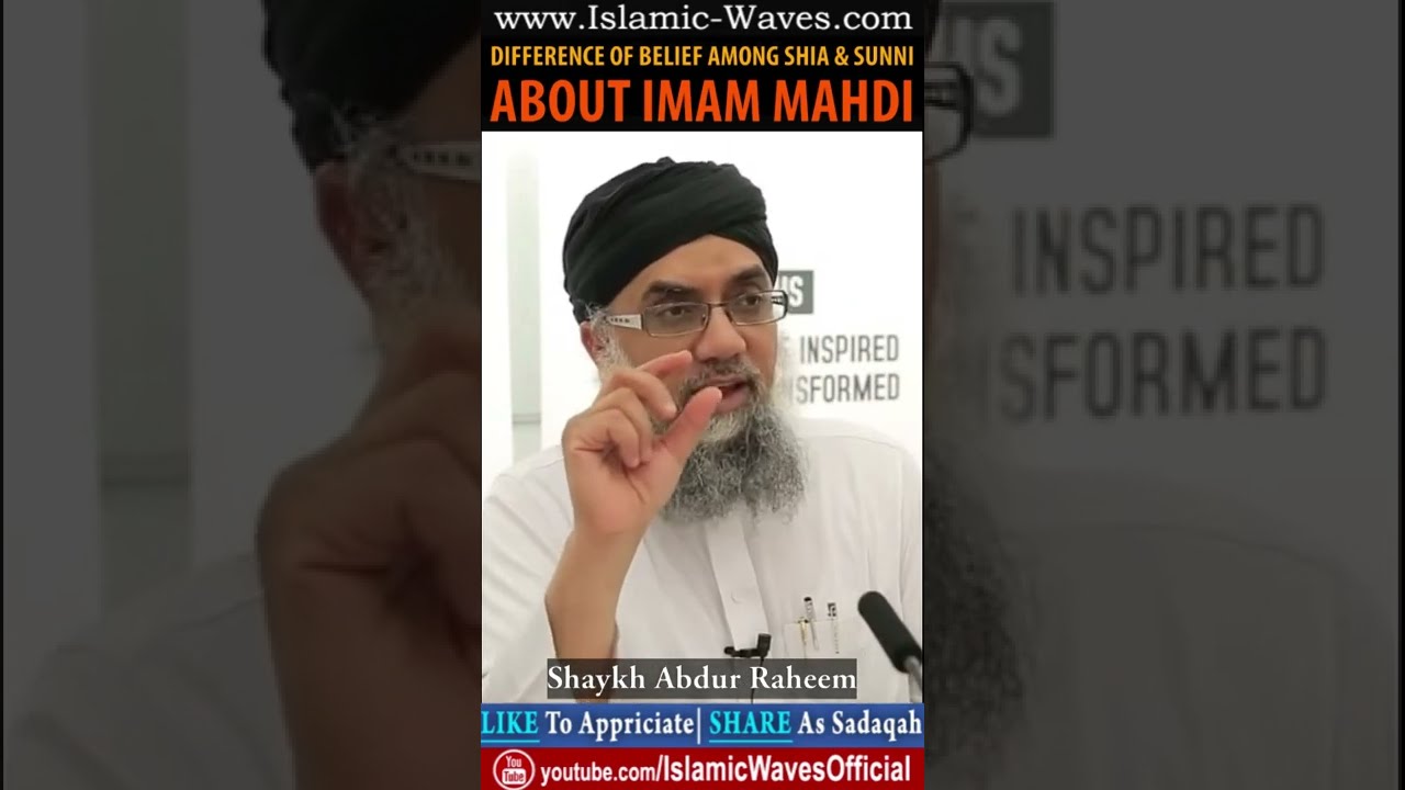 IMAM MAHDI Difference Of Belief Among Shia And Sunni By Shaykh Abdur Raheem