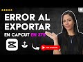 Cómo ARREGLAR el ERROR al EXPORTAR en CAPCUT en 37S