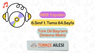 6.Sınıf 1. Tema 64.Sayfa Türk Dil Bayramı Dinleme Metni Meb Yayınları