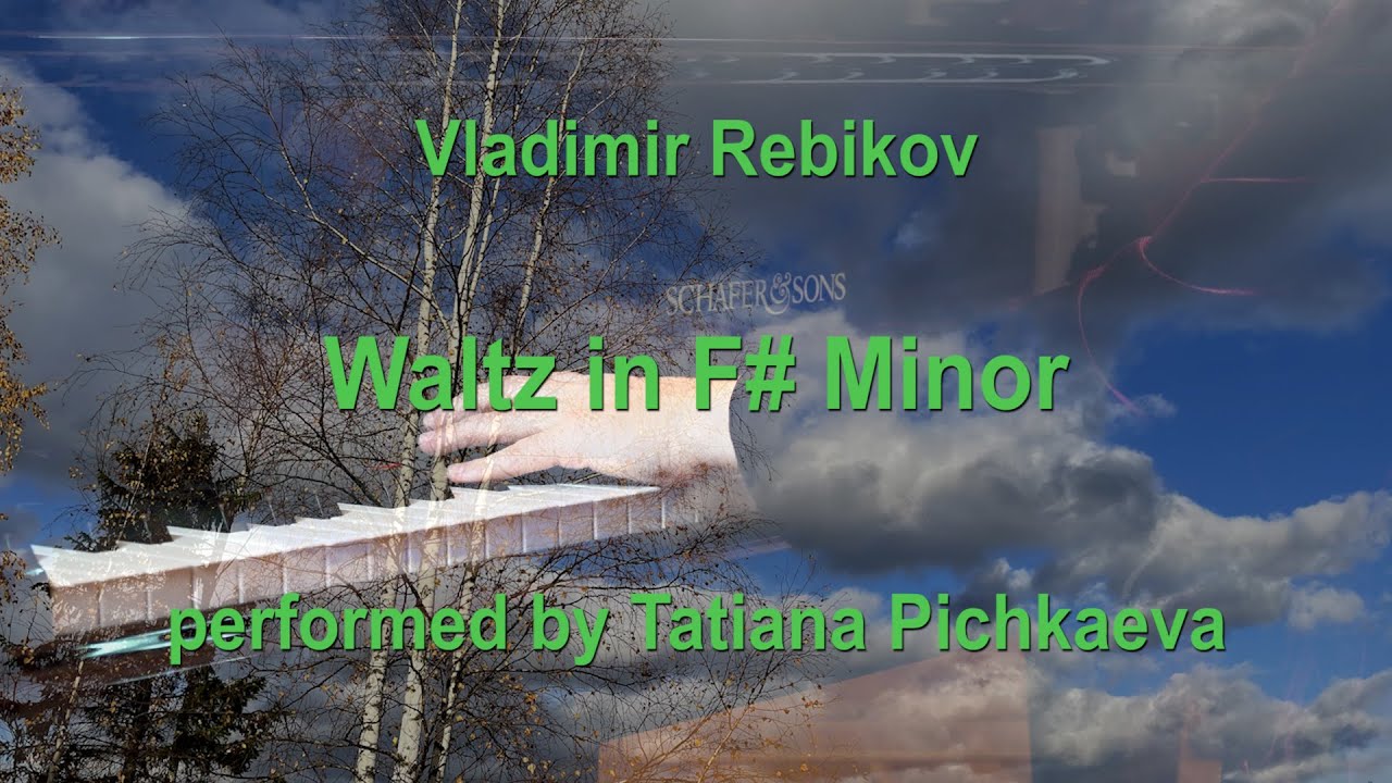 Vladimir Rebikov - Waltz in F# Minor - Tatiana Pichkaeva, piano