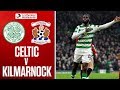 Celtic 5-1 Kilmarnock | Ruthless Celtic Destroy Killie! | Ladbrokes Premiership