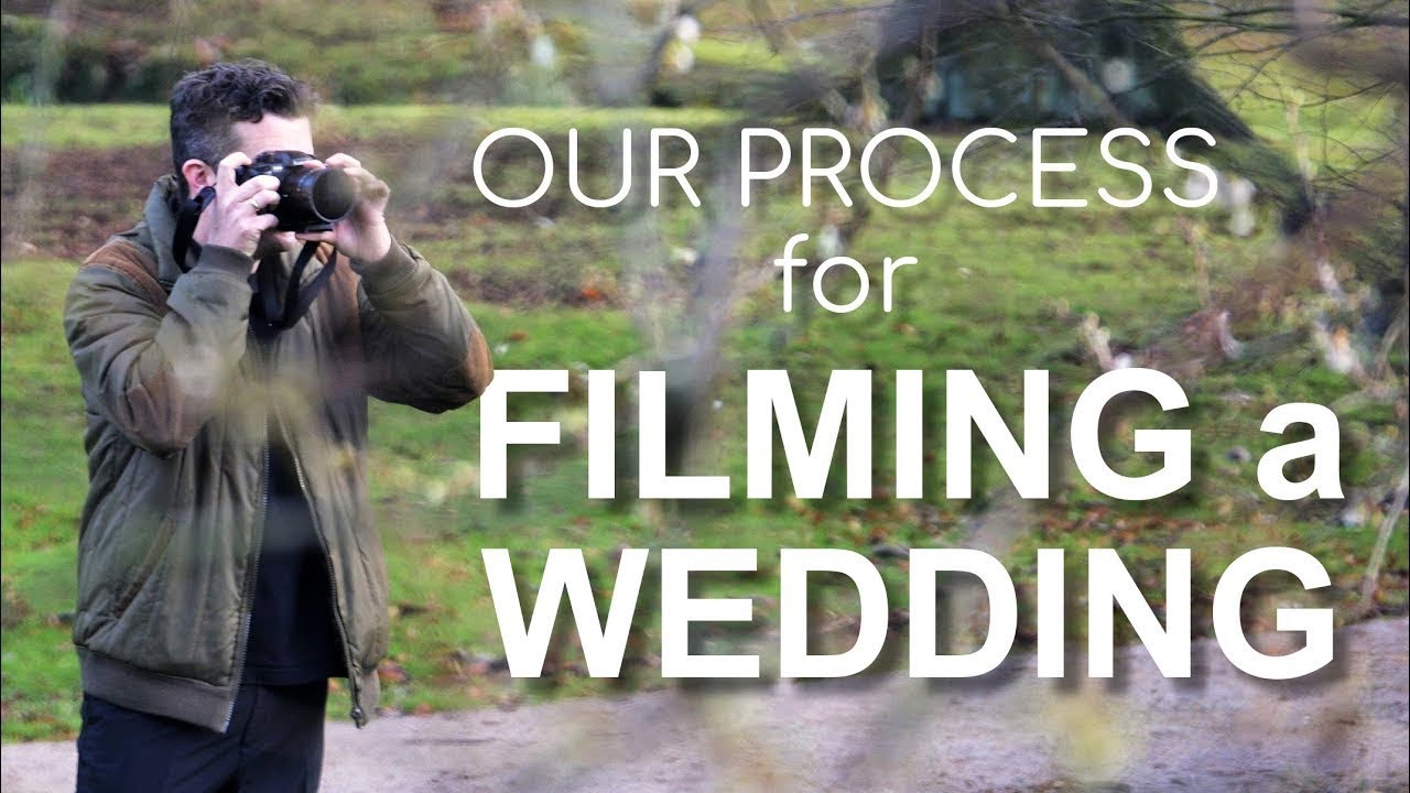 Our process for filming a wedding - with BTS!