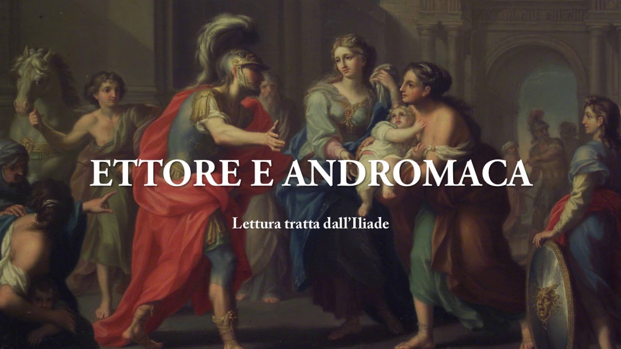 DAD - Epica, lettura 2: Ettore e Andromaca - YouTube