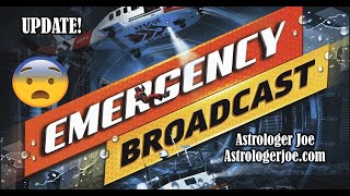 Emergency Broadcast!! Entering the Danger Zone!!! Astrologer Joe