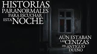 LA CENIZAS DEL INQUILINO ANTERIOR Y OTRO RELATO PARANORMAL | HISTORIAS DE TERROR