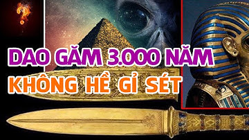 Vén Màn Bí Ẩn Dao Găm Cổ 3000 Năm Tuổi Trong Lăng Mộ Pharaoh Tutankhamun