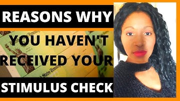 Reasons why you haven’t received your stimulus Check yet