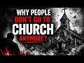 Why people no longer go to church ? 🤔