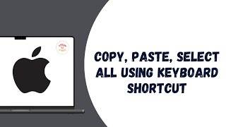 HOW TO COPY, PASTE, SELECT ALL USING KEYBOARD SHORTCUT ON MACBOOK