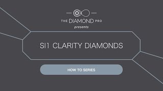 SI1 Clarity Diamonds: Your Budget Will Love Them