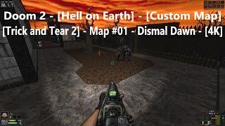 Project Brutality 3.0 - Doom 2 - [Trick and Tear 2] - Map #01 - Dismal Dawn - [4K] - [100% Secret]
