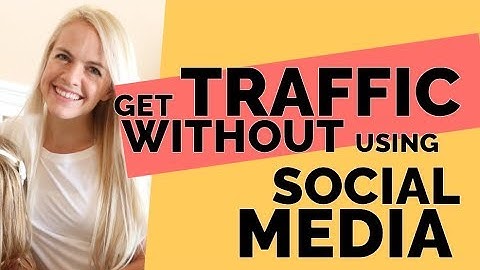Get Traffic to a Brand New Blog without Using Social Media