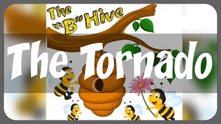 The B Hive - The Tornado