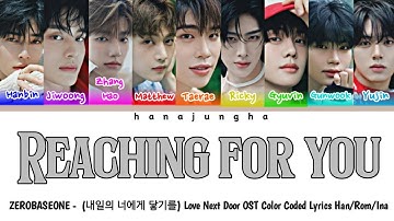 ZEROBASEONE - Reaching for you (내일의 너에게 닿기를) Love Next Door OST Color Coded Lyrics Han/Rom/Ina